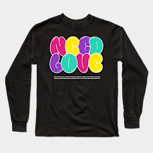 Need Love Long Sleeve T-Shirt